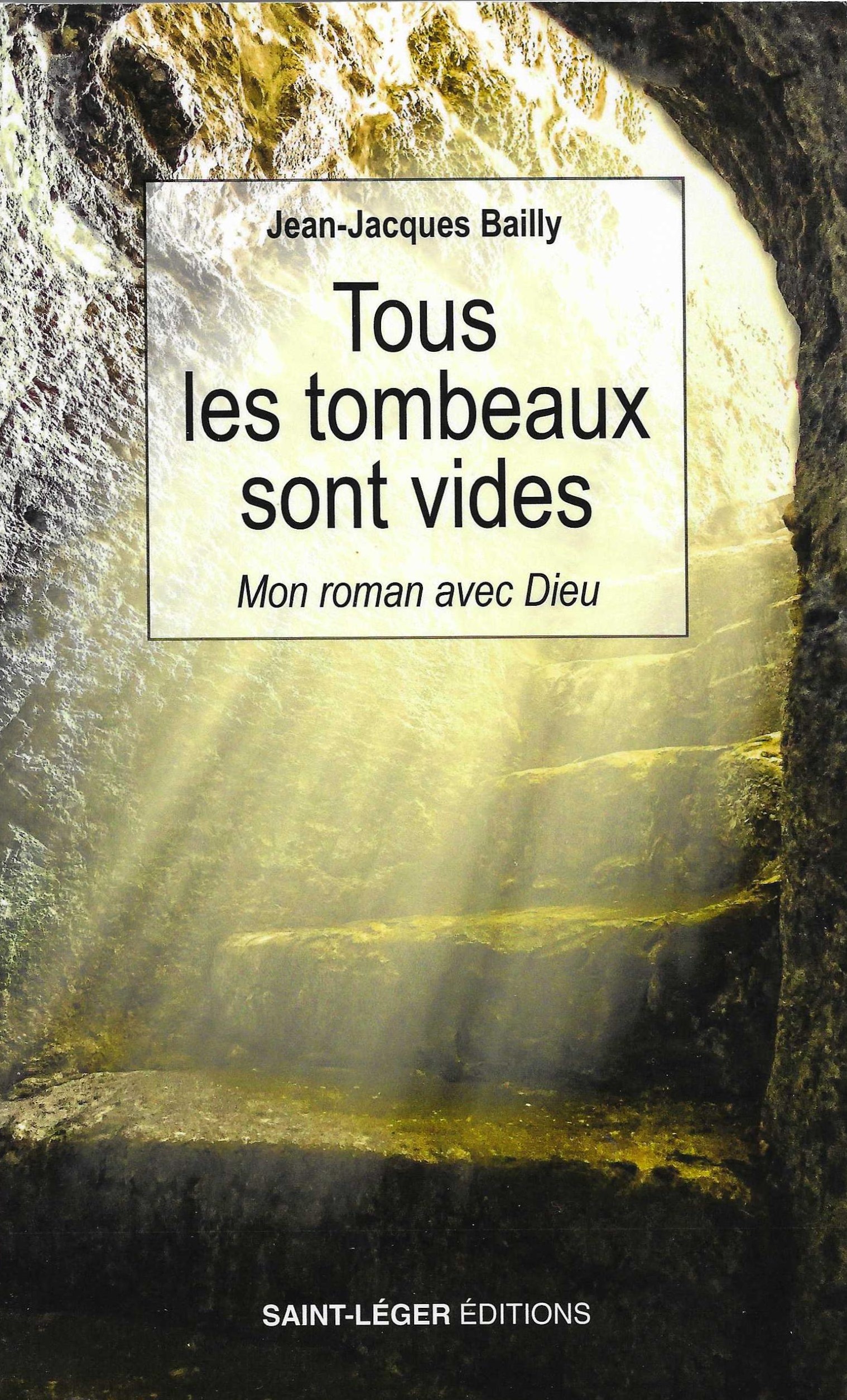 JEAN-JACQUES BAILLY - Tous les tombeaux sont vides
