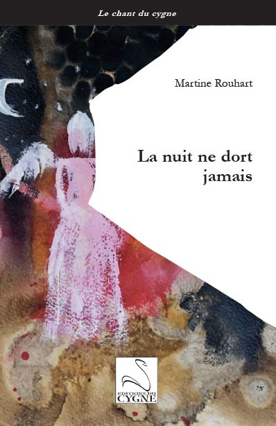 Martine ROUHART - La nuit ne dort jamais