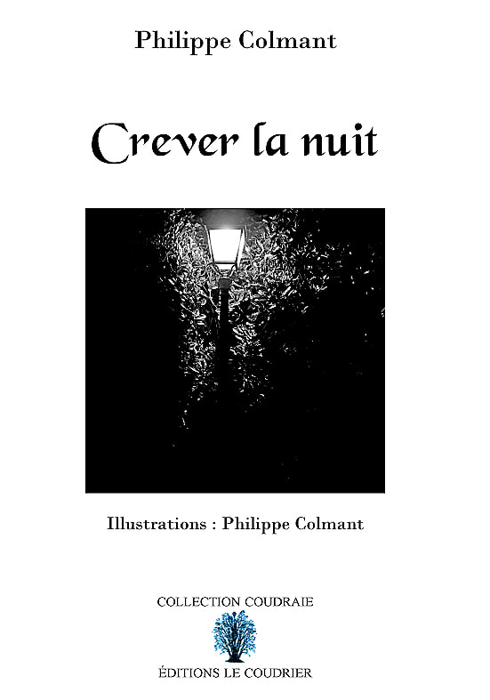 PHILIPPE COLMANT - Crever la nuit