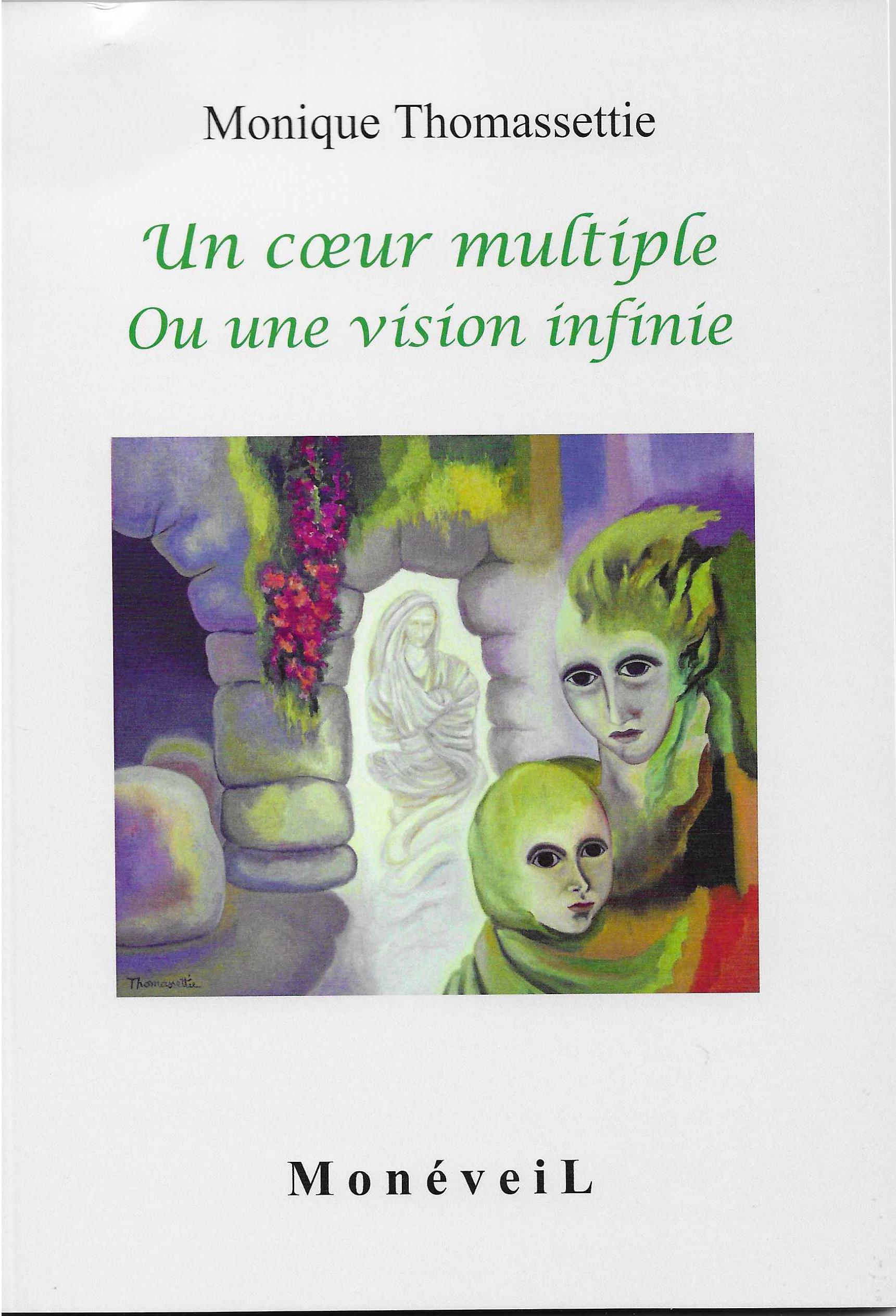 MONIQUE THOMASSETTIE - Un cœur multiple ou une vision infinie