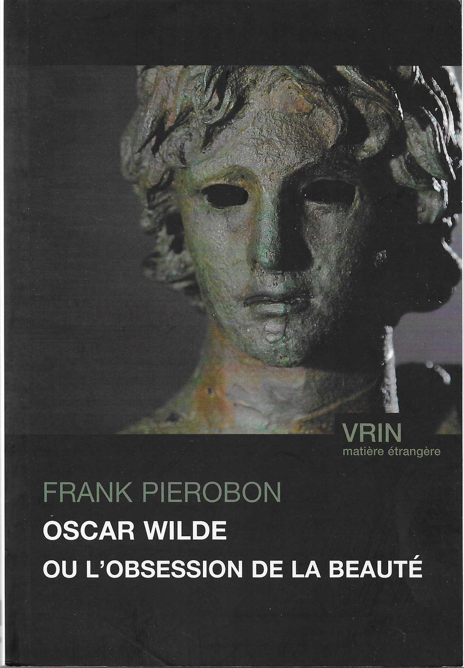 FRANK PIEROBON- Oscar Wilde ou l'obsession de la beauté