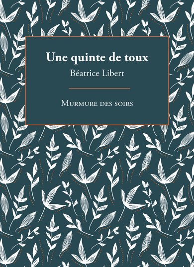 BÉATRICE LIBERT - Une quinte de toux