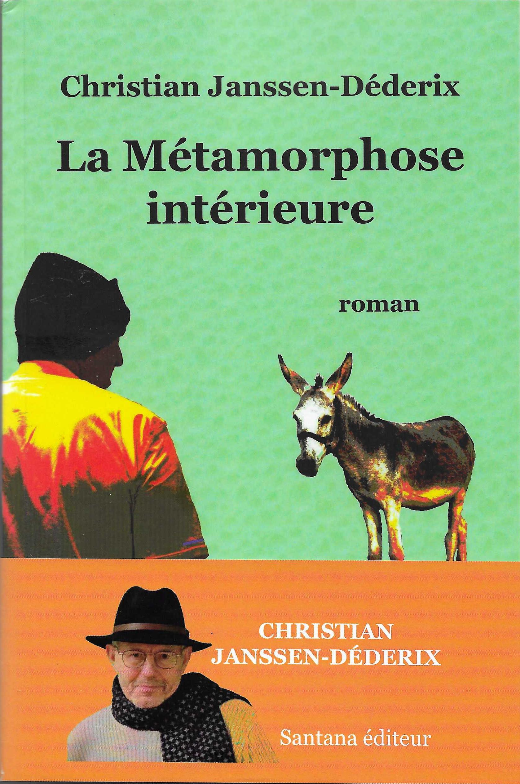 CHRISTIAN JANSSEN-D&Eacute;DERIX - La M&eacute;tamorphose int&eacute;rieure