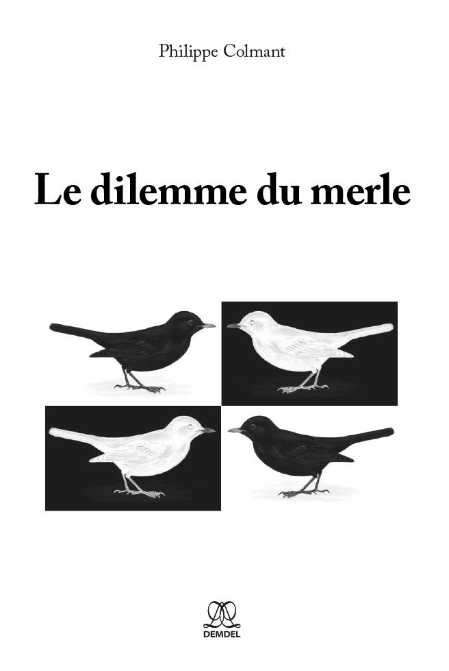 PHILIPPE COLMANT - Le dilemme du merle