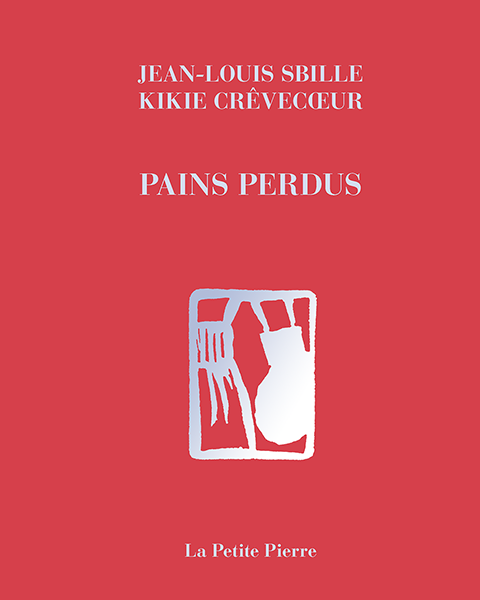 JEAN-LOUIS SBILLE - Pains perdus