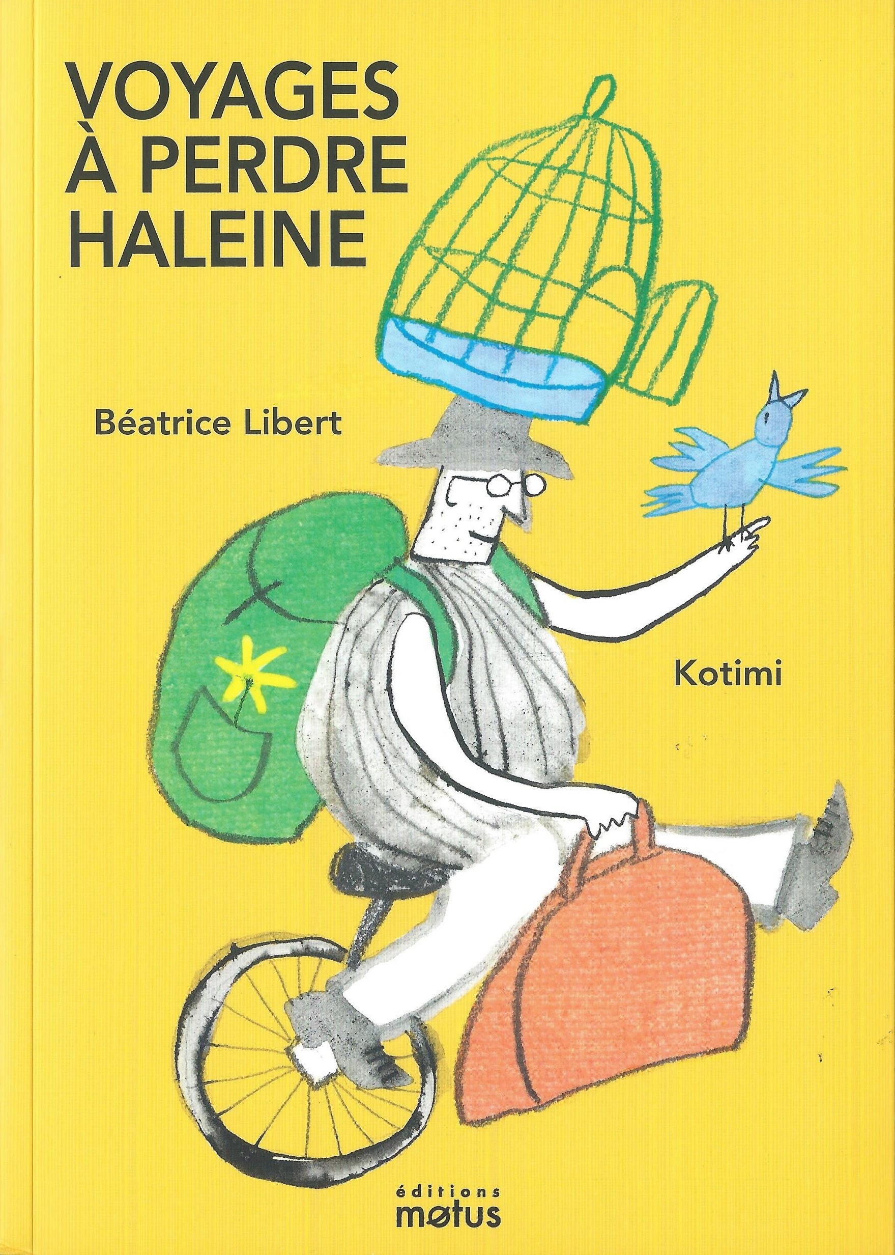 BÉATRICE LIBERT - Voyages à perdre haleine