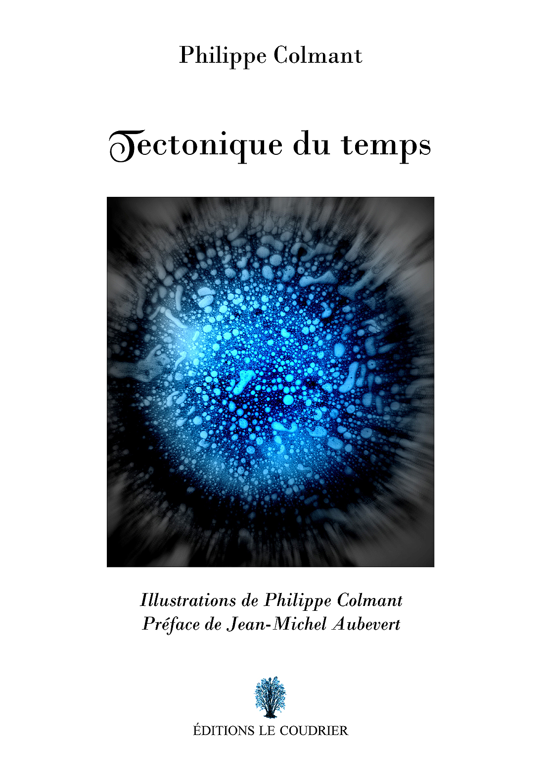 PHILIPPE COLMANT - Tectonique du temps