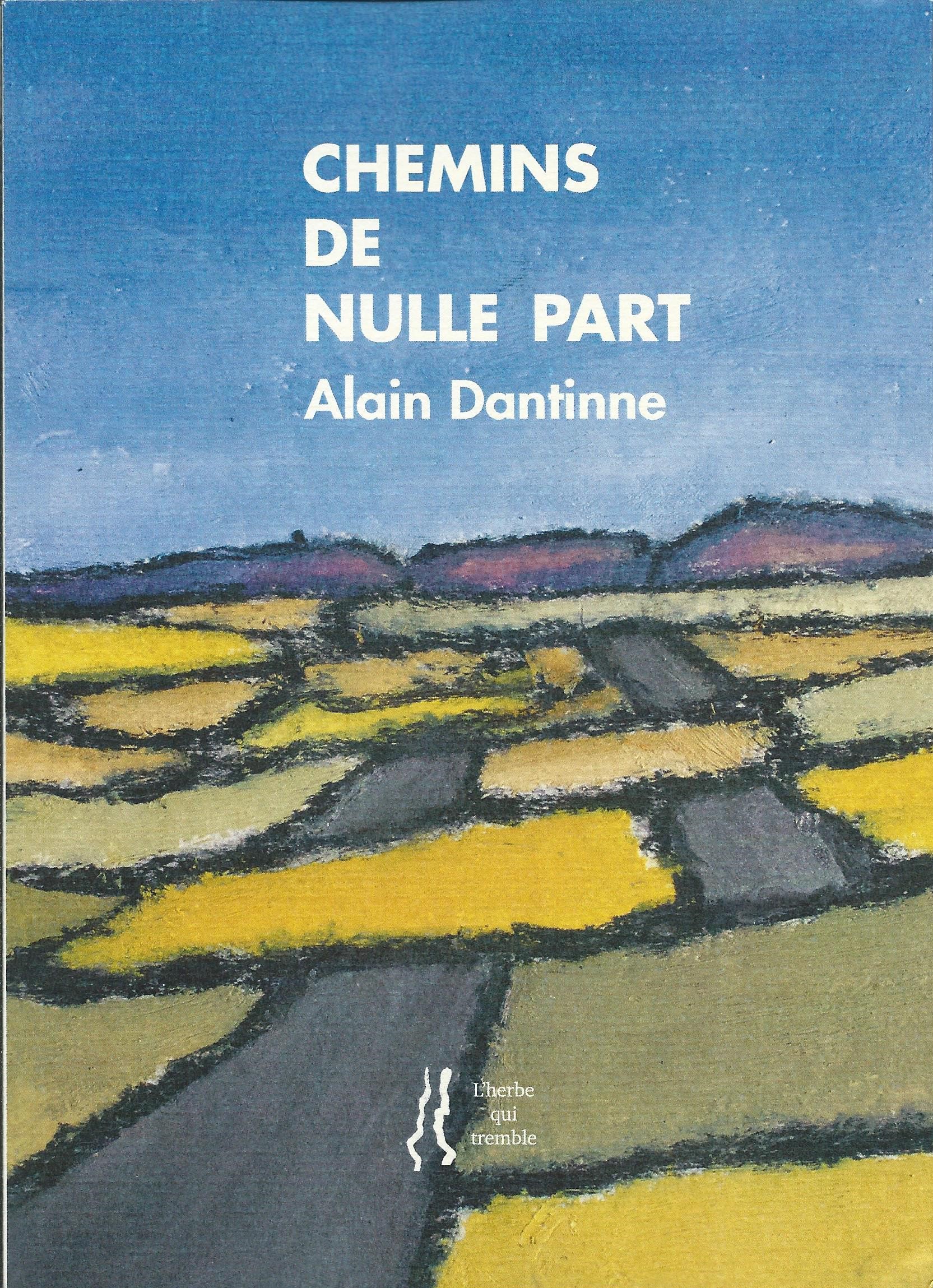ALAIN DANTINNE - Chemins de nulle part