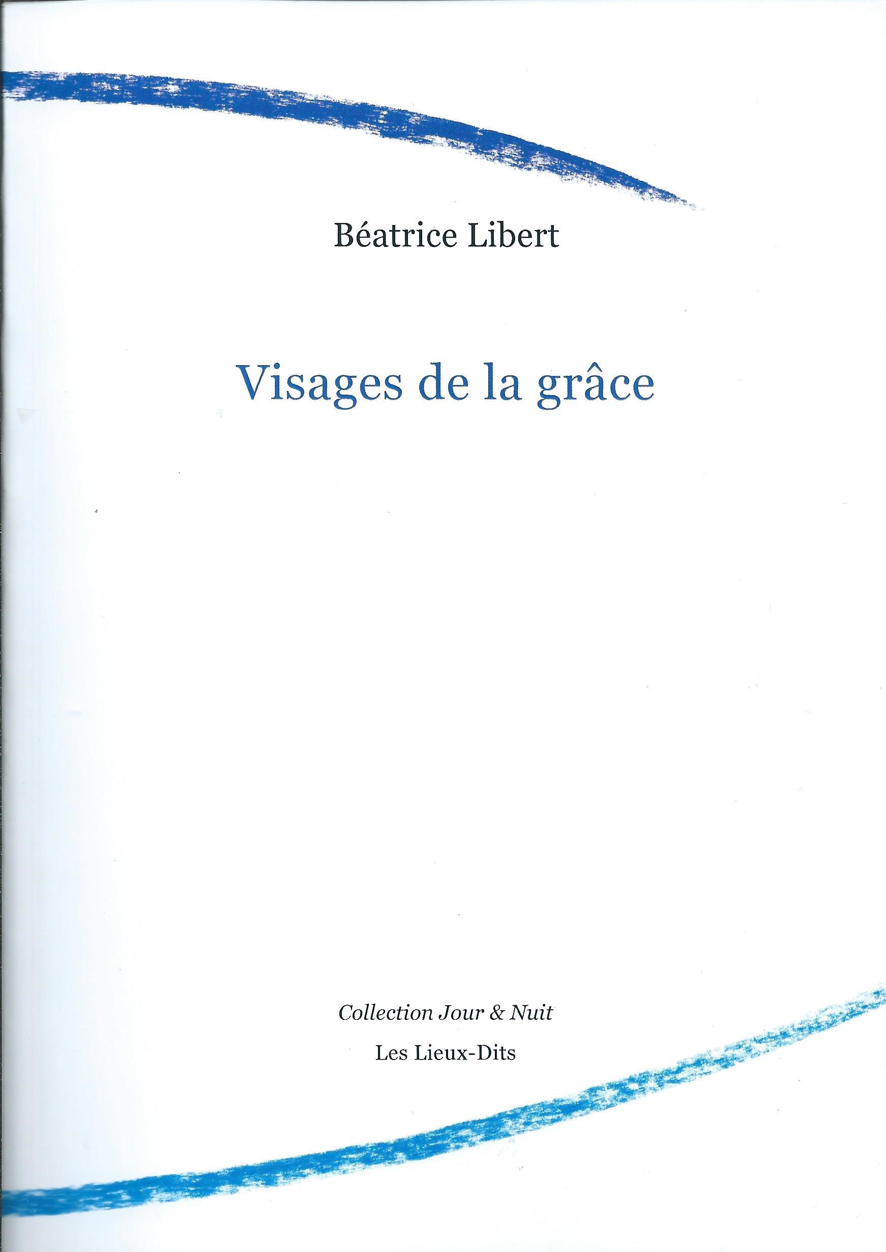 BÉATRICE LIBERT - Visages de la grâce